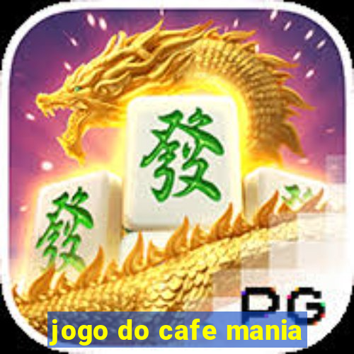 jogo do cafe mania