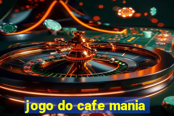 jogo do cafe mania