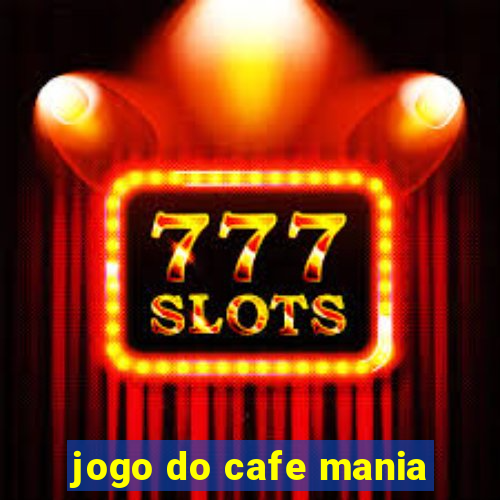 jogo do cafe mania