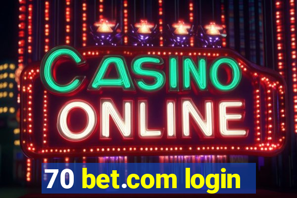 70 bet.com login