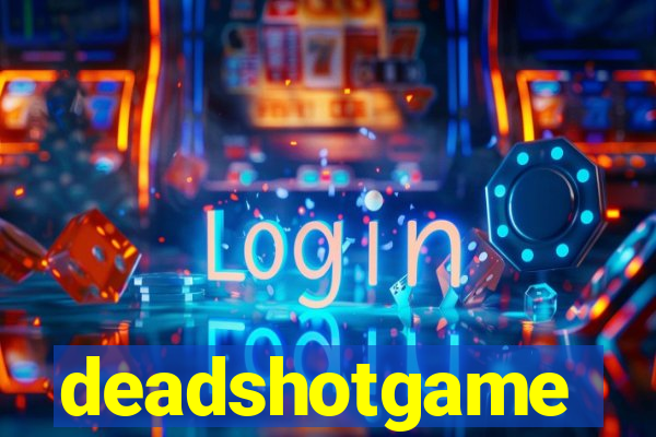 deadshotgame