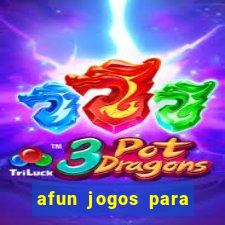 afun jogos para ganhar dinheiro