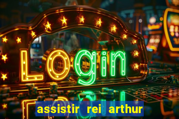 assistir rei arthur (2004 mega filmes)