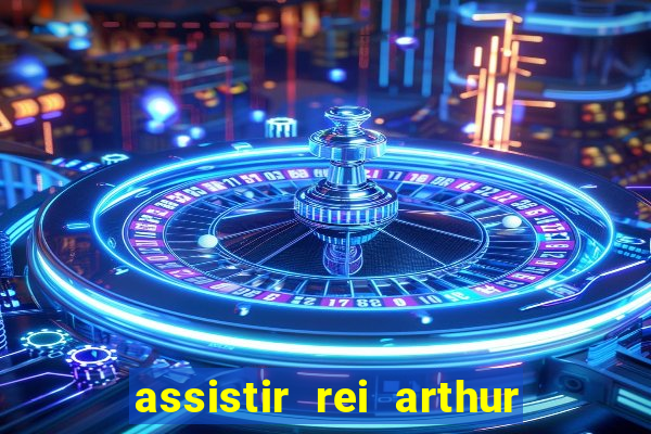 assistir rei arthur (2004 mega filmes)