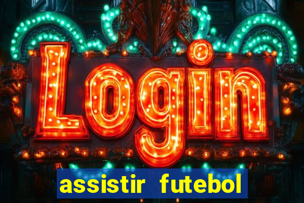 assistir futebol gratis sem travar