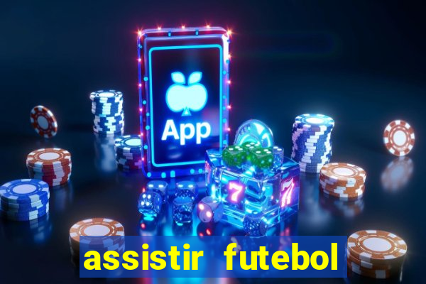 assistir futebol gratis sem travar