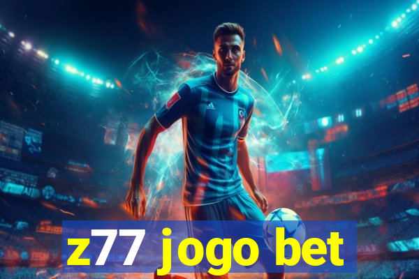 z77 jogo bet