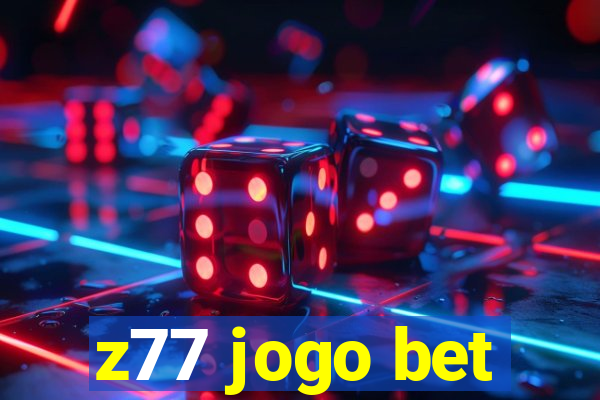 z77 jogo bet