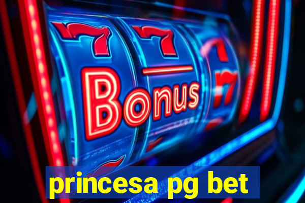 princesa pg bet