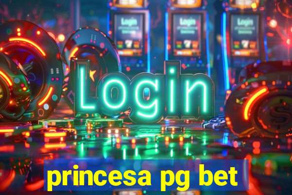 princesa pg bet