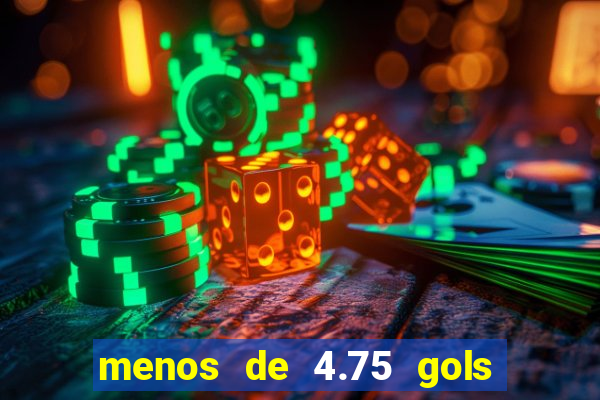 menos de 4.75 gols o que significa