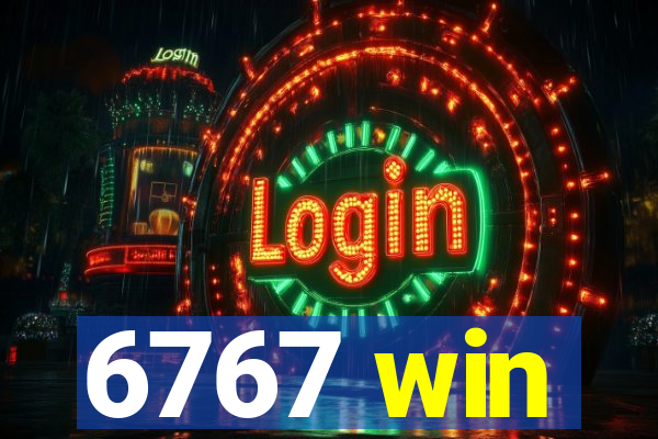 6767 win