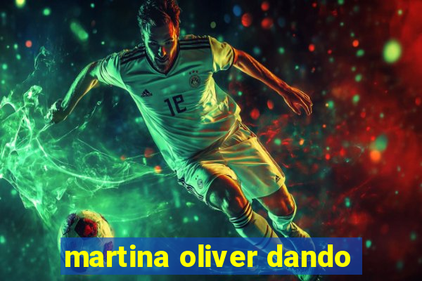 martina oliver dando