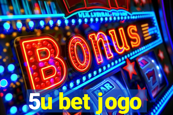 5u bet jogo