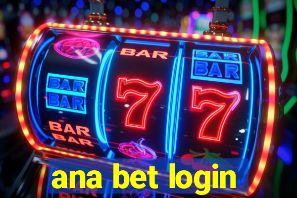 ana bet login