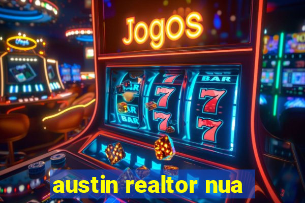 austin realtor nua