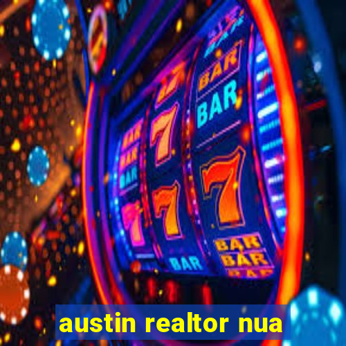 austin realtor nua