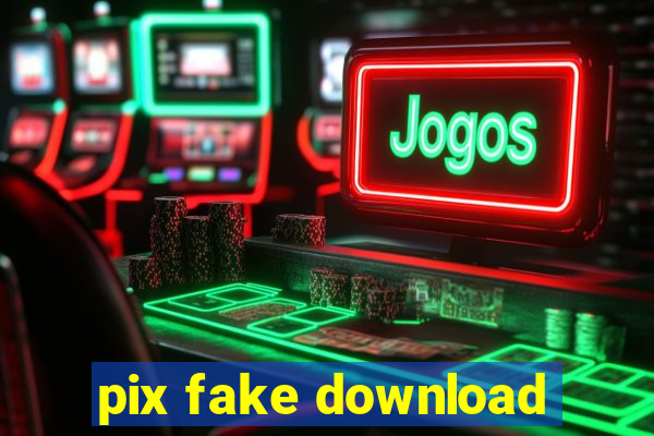 pix fake download