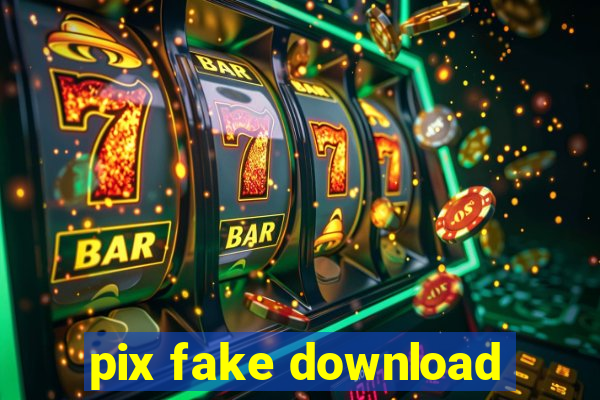 pix fake download