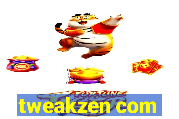 tweakzen com