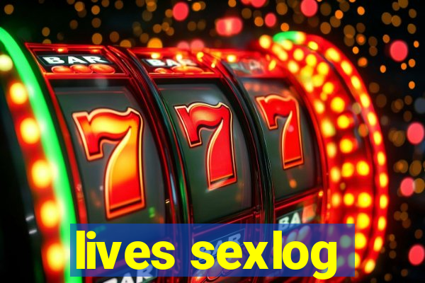 lives sexlog