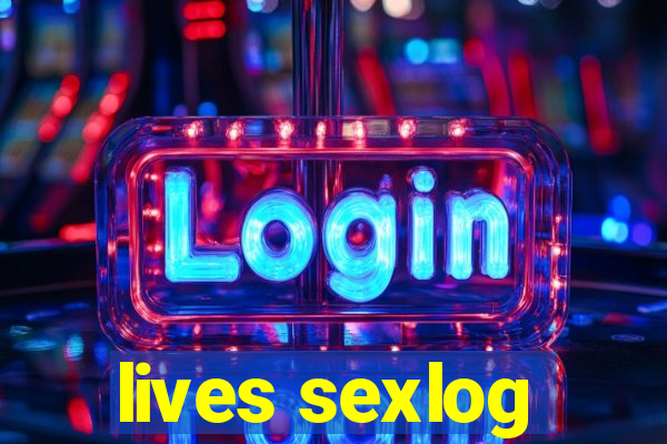 lives sexlog