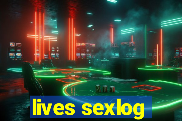 lives sexlog