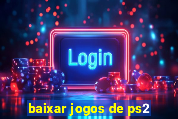 baixar jogos de ps2