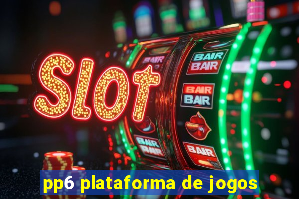 pp6 plataforma de jogos