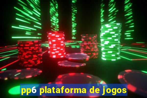 pp6 plataforma de jogos