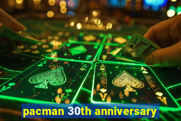 pacman 30th anniversary