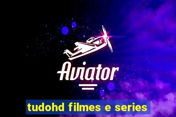 tudohd filmes e series