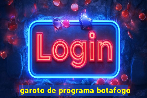 garoto de programa botafogo