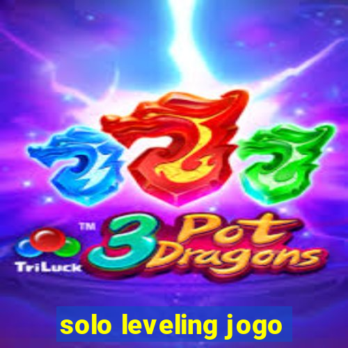 solo leveling jogo