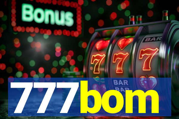 777bom