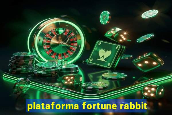 plataforma fortune rabbit