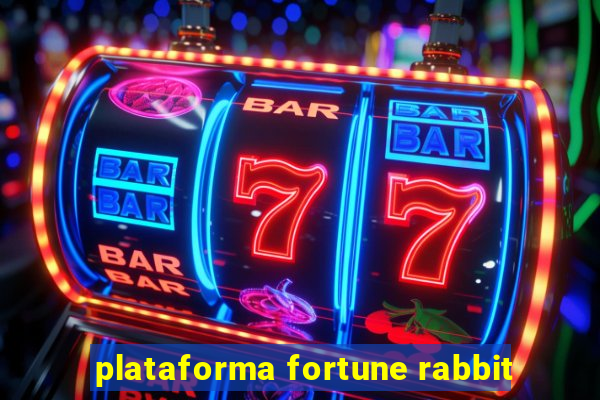 plataforma fortune rabbit