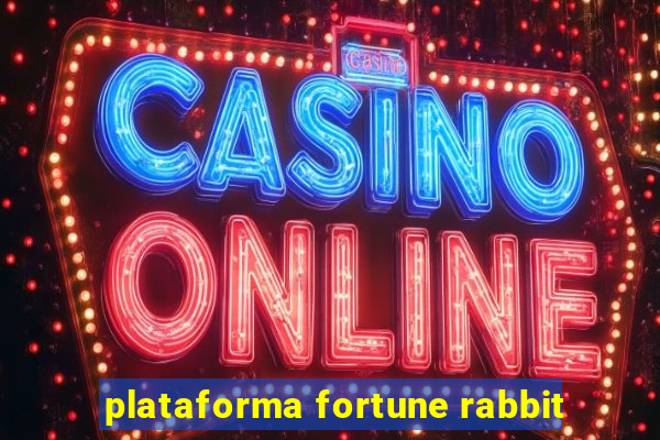 plataforma fortune rabbit