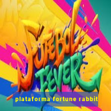 plataforma fortune rabbit