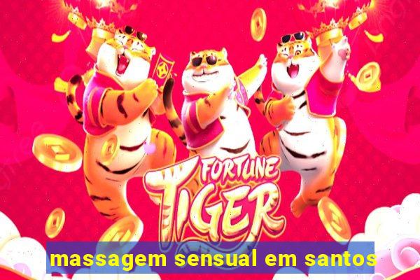 massagem sensual em santos