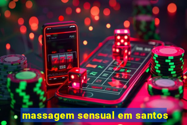 massagem sensual em santos