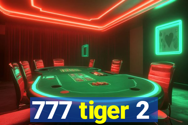 777 tiger 2