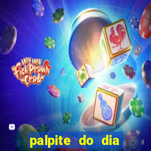 palpite do dia para hoje