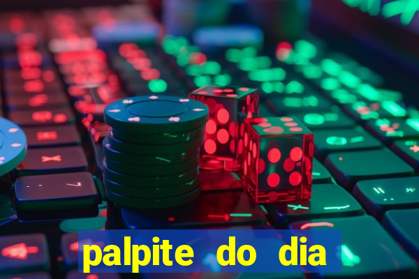 palpite do dia para hoje