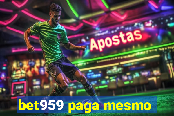 bet959 paga mesmo