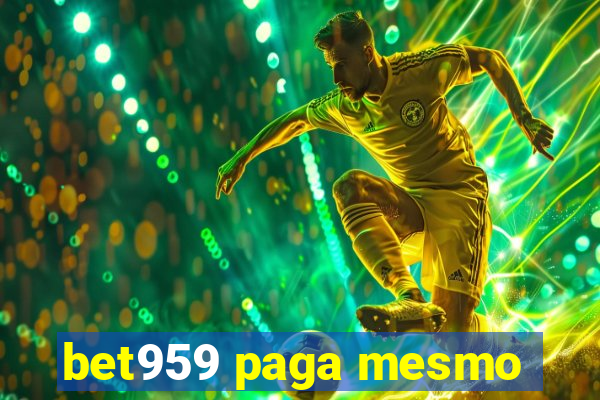 bet959 paga mesmo