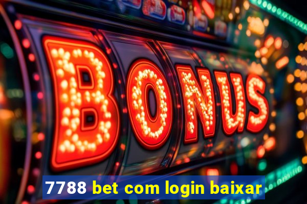 7788 bet com login baixar