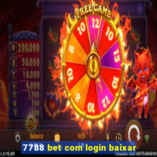 7788 bet com login baixar