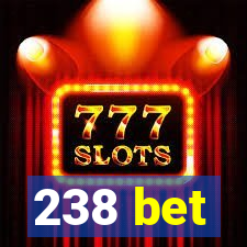 238 bet