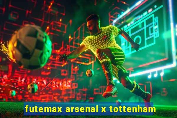 futemax arsenal x tottenham